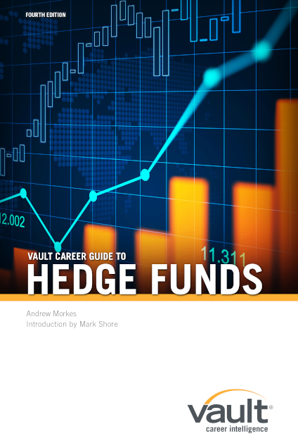 Vault Career Guide to Hedge Funds, Fourth Edition
