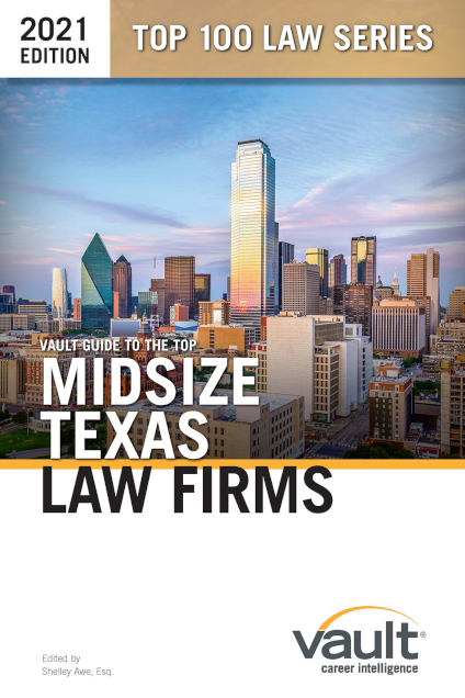 Vault Guide to the Top Midsize Texas Law Firms, 2021 Edition
