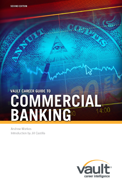 Vault Career Guide to Commercial Banking, Second Edition