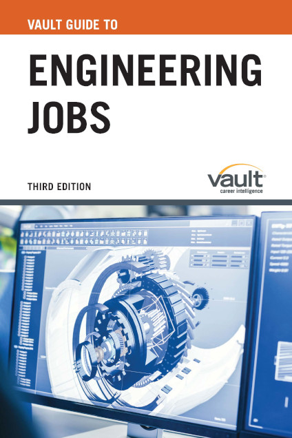 Vault Guide to Engineering Jobs, Third Edition