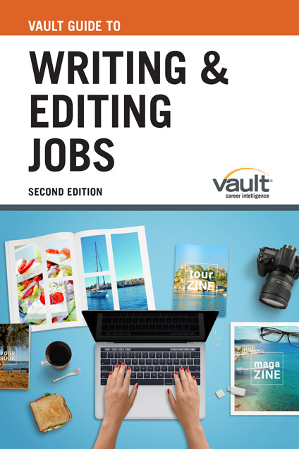 Vault Guide to Writing and Editing Jobs, Second Edition