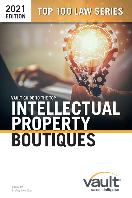 Vault Guide to the Best Intellectual Property Boutique Law Firms, 2021 Edition